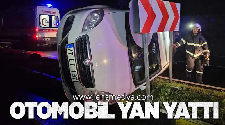 OTOMOBİL YAN YATTI