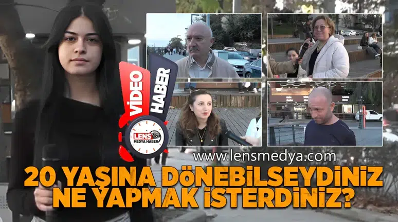 20 Yaşına dönebilseydiniz ne yapmak isterdiniz?