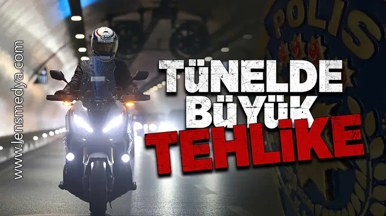 Tünelde büyük tehlike!