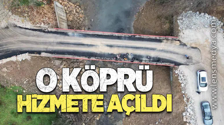 ÇANAKÇI DERESİ KÖPRÜSÜ HİZMETE AÇILDI