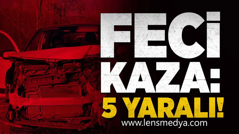 Feci kaza: 5 yaralı!