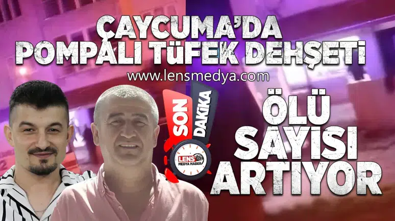 Çaycuma'da pompalı tüfek dehşeti... Ölü sayısı artıyor!