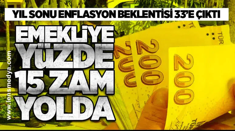 Yıl Sonu Enflasyon Beklentisi 33’e Çıktı, Emekliye Yüzde 15 Zam Yolda