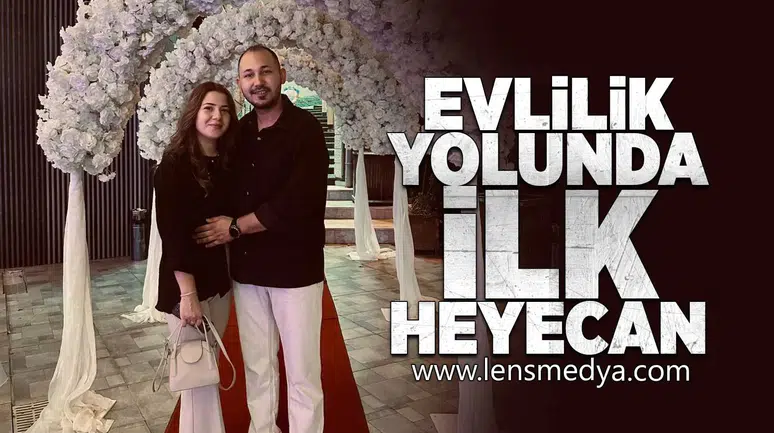 Evlilik yolunda ilk heyecan!