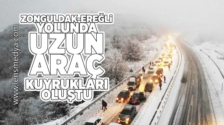 Zonguldak - Ereğli yolundan uzun araç kuyrukları oluştu!