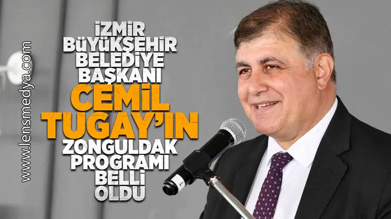 İzmir Büyükşehir Belediye Başkanı Cemil Tugay'ın Zonguldak programı belli oldu!
