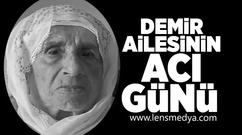 Demir ailesinin acı günü!