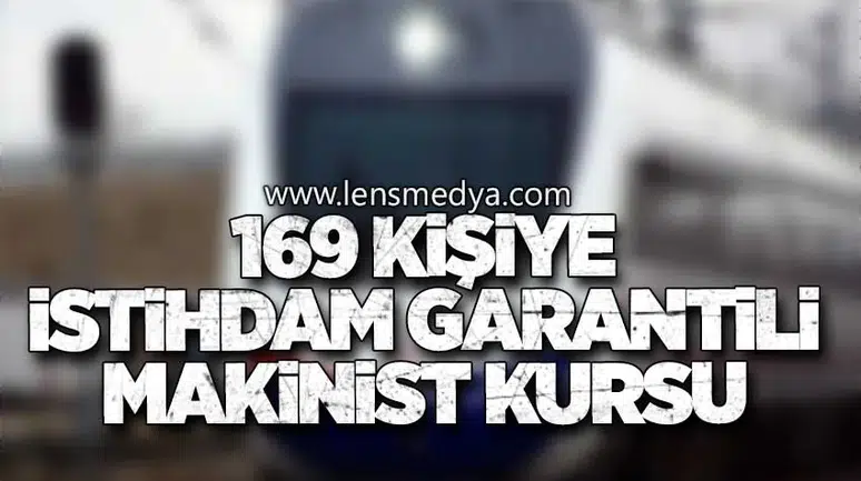 169 Kişiye İstihdam Garantili Makinist Kursu