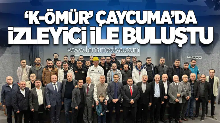 ‘K-ÖMÜR’ ÇAYCUMA’DA İZLEYİCİ İLE BULUŞTU