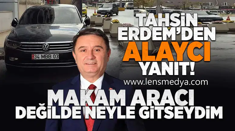 Tahsin Erdem'den alaycı yanıt!