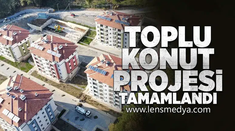 Toplu konut projesi tamamlandı!