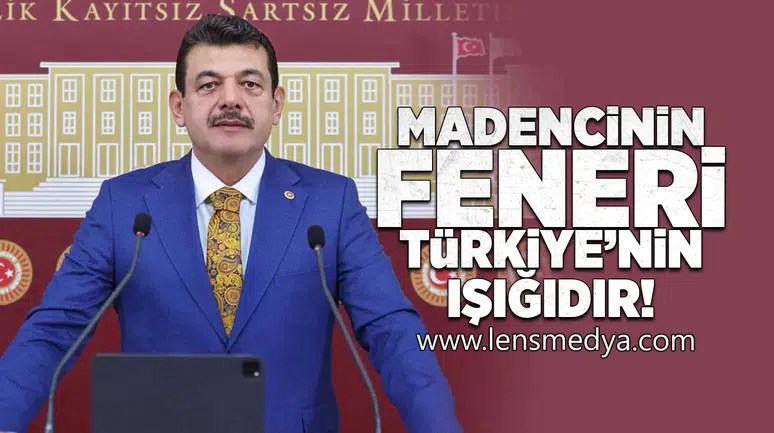 Madencin feneri Türkiye'nin ışığıdır!