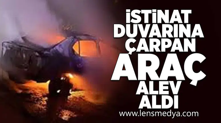 Duvara çarpan araç alev aldı!