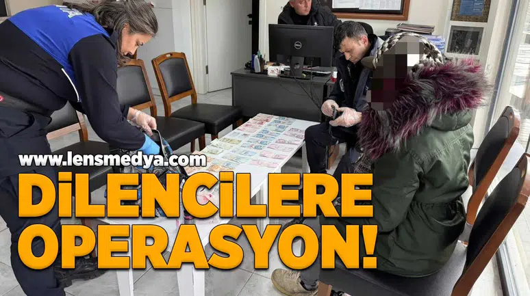 Dilencilere operasyon!