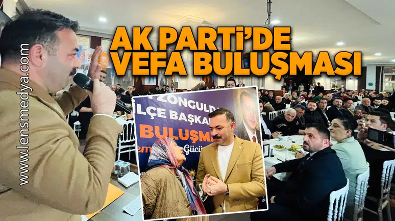 Ak Parti'de vefa buluşması!