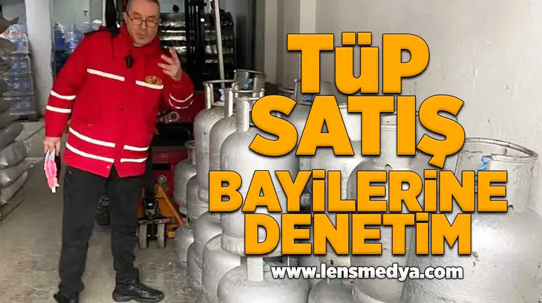 Tüp satış bayilerine denetim!