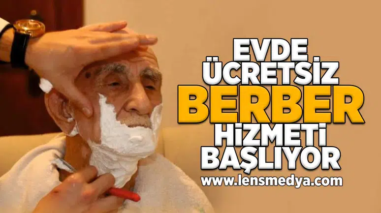 Evde ücretsiz berber hizmeti başlıyor!