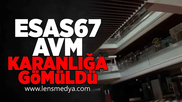 Esas 67 AVM karanlığa gömüldü!