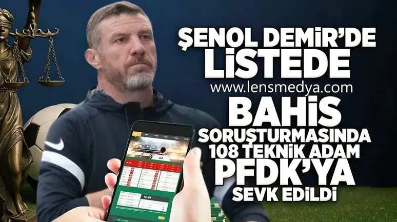 Bahis soruşturmasında 108 Teknik adam PFDK'ya sevk edildi!