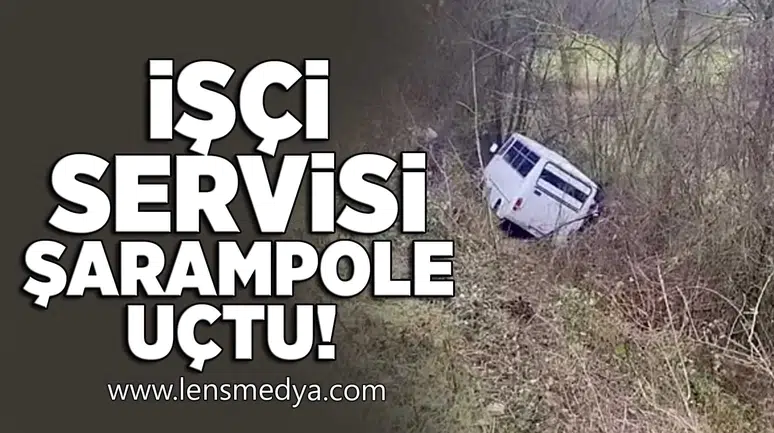 İşçi servisi şarampole uçtu!