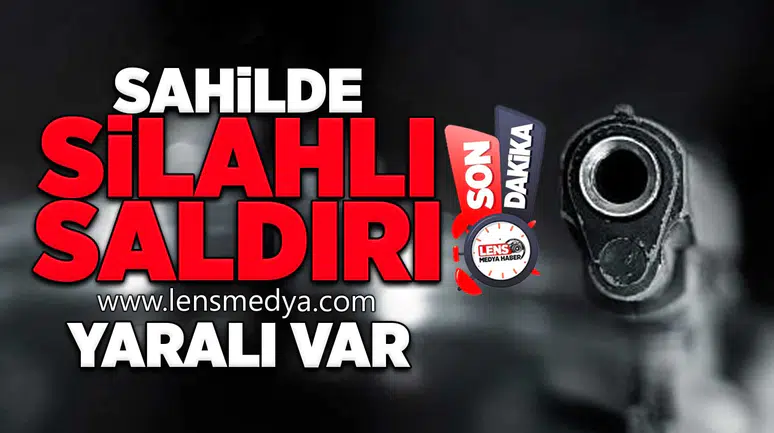 Sahilde silahlı saldırı... Yaralı var!