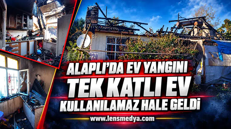 ALAPLI’DA EV YANGINI: TEK KATLI EV KULLANILAMAZ HALE GELDİ