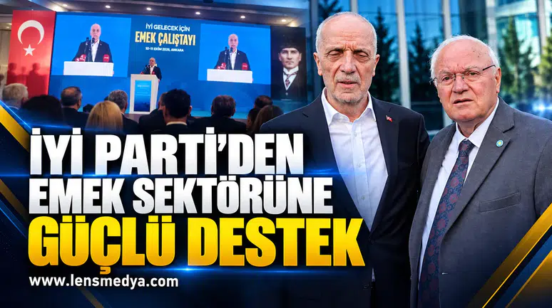 "İYİ Gelecek İçin Emek Çalıştayı" Ankara'da Başladı