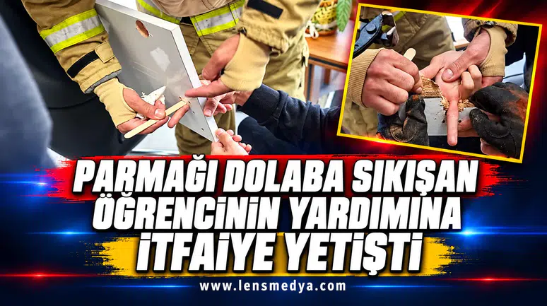 Parmağı dolaba sıkışan öğrencinin yardımına itfaiye yetişti