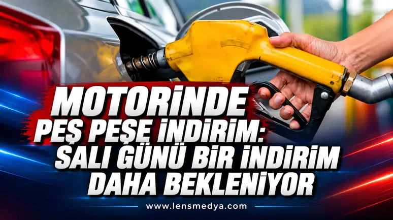 MOTORİNDE PEŞ PEŞE İNDİRİM: SALI GÜNÜ BİR İNDİRİM DAHA BEKLENİYOR