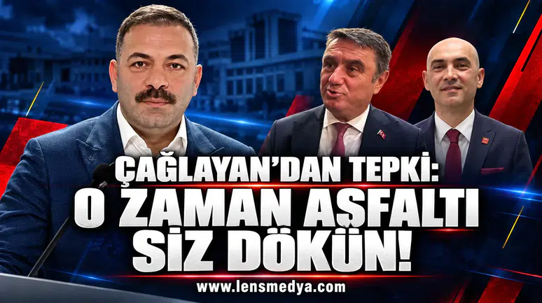 ÇAĞLAYAN’DAN BELEDİYEYE TEPKİ: “O ZAMAN ASFALTI SİZ DÖKÜN”