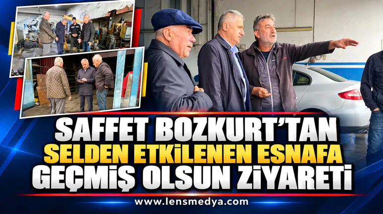 Saffet Bozkurt’tan selden etkilenen esnafa geçmiş olsun ziyareti