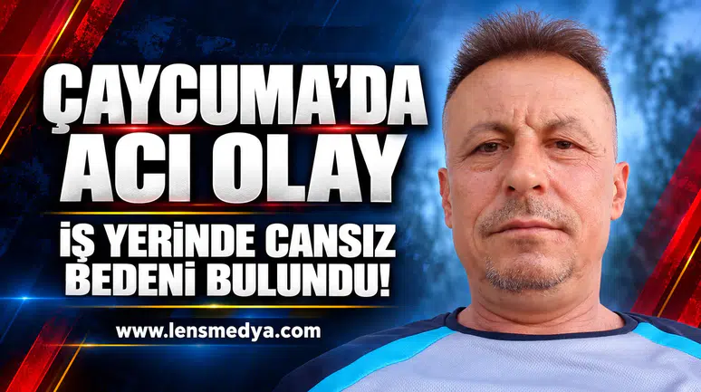 Çaycuma'da acı olay... İş yerinde cansız bedeni bulundu!
