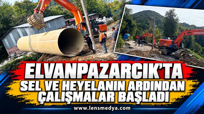 Elvanpazarcık’ta sel ve heyelanın ardından çalışmalar başladı
