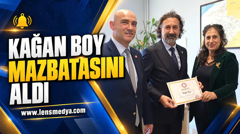 KAĞAN BOY MAZBATASINI ALDI