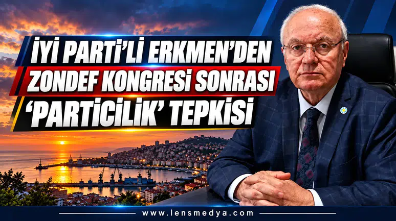 İYİ Partili Erkmen’den ZONDEF Kongresi Sonrası “Particilik” Tepkisi