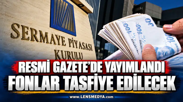 RESMİ GAZETE’DE YAYIMLANDI: FONLAR TASFİYE EDİLECEK