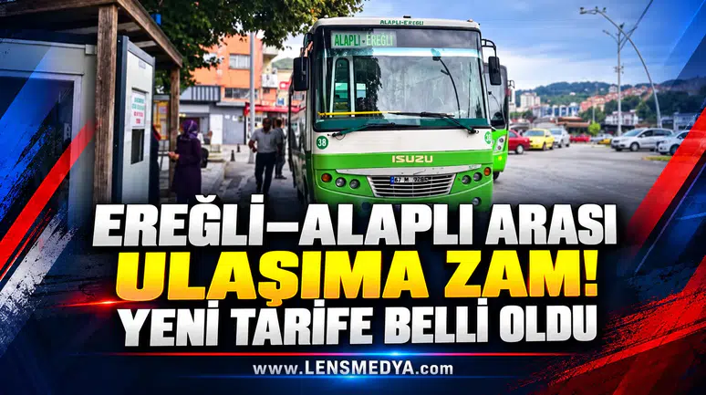 EREĞLİ–ALAPLI ARASI ULAŞIMA ZAM! YENİ TARİFE BELLİ OLDU