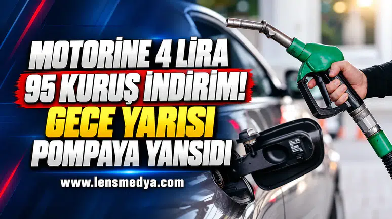 MOTORİNE 4 LİRA 95 KURUŞ İNDİRİM! GECE YARISI POMPAYA YANSIDI