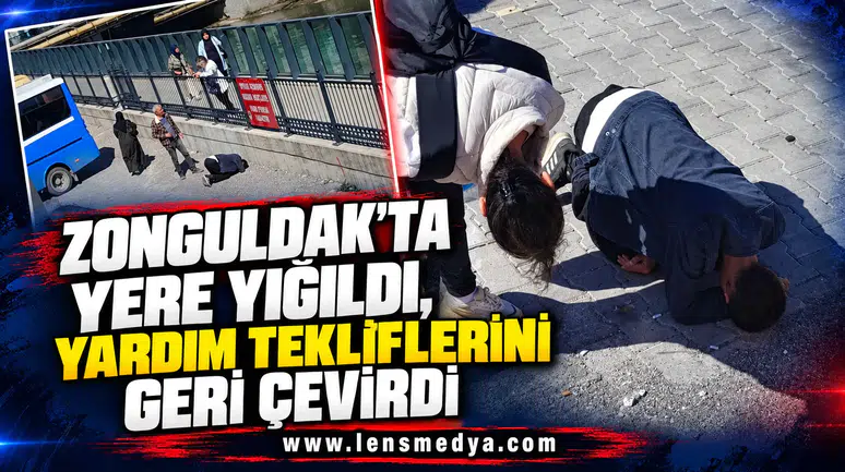 ZONGULDAK’TA YERE YIĞILDI, YARDIM TEKLİFLERİNİ GERİ ÇEVİRDİ