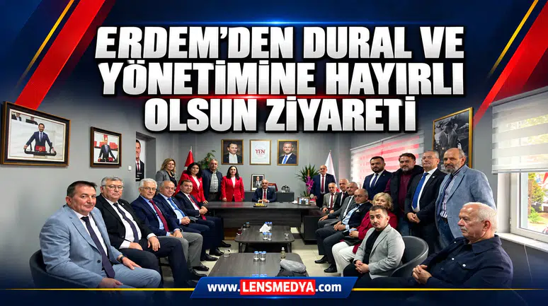 ERDEM’DEN DURAL VE YÖNETİMİNE HAYIRLI OLSUN ZİYARETİ