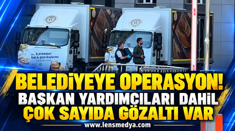 Belediyeye operasyon! Başkan yardımcıları dahil çok sayıda gözaltı var
