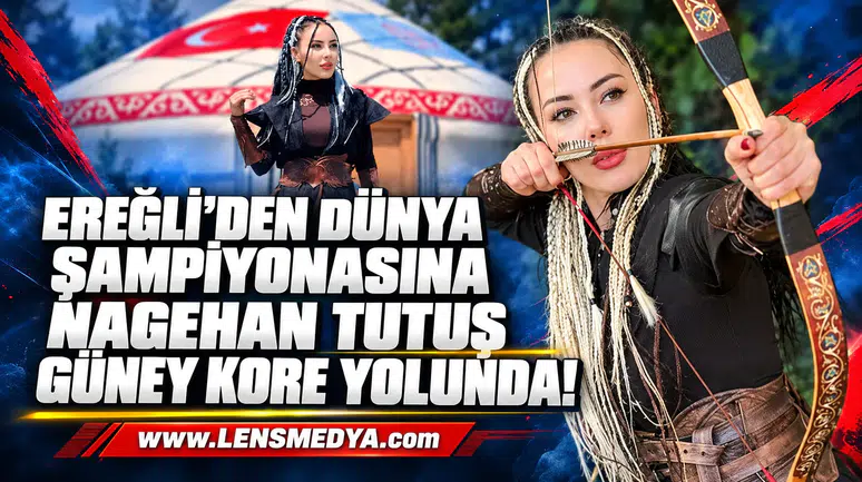 EREĞLİ’DEN DÜNYA ŞAMPİYONASINA: NAGEHAN TUTUŞ GÜNEY KORE YOLUNDA!