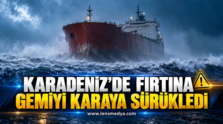 KARADENİZ’DE FIRTINA GEMİYİ KARAYA SÜRÜKLEDİ
