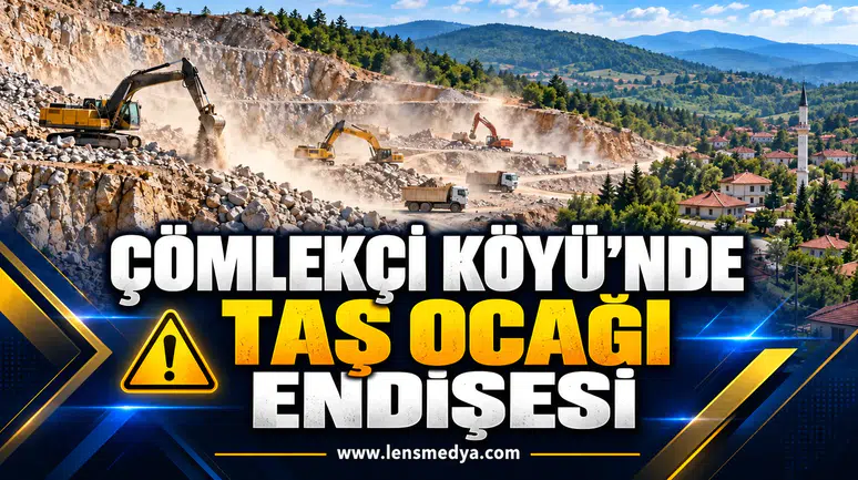 ÇÖMLEKÇİ KÖYÜ’NDE TAŞ OCAĞI ENDİŞESİ