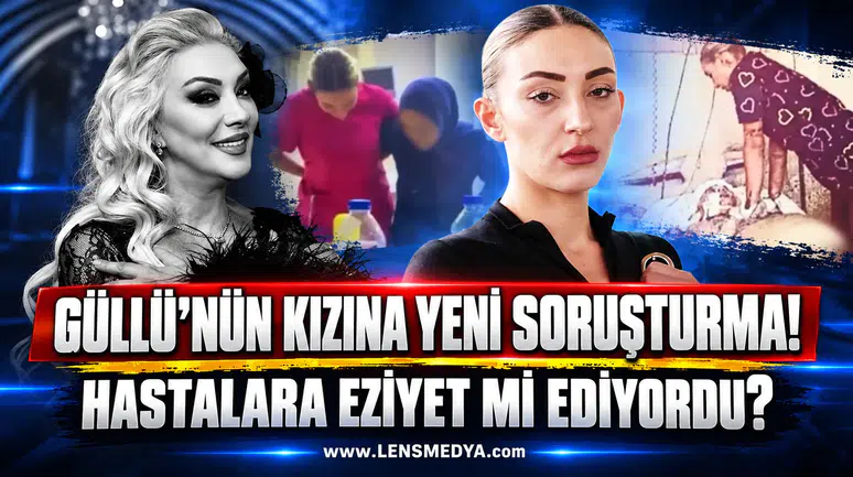 Güllü'nün kızına yeni soruşturma!