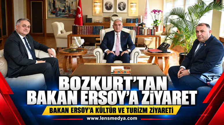 BOZKURT’TAN BAKAN ERSOY’A ZİYARETBAKAN ERSOY’A KÜLTÜR VE TURİZM ZİYARETİ