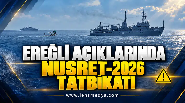 EREĞLİ AÇIKLARINDA NUSRET-2026 TATBİKATI