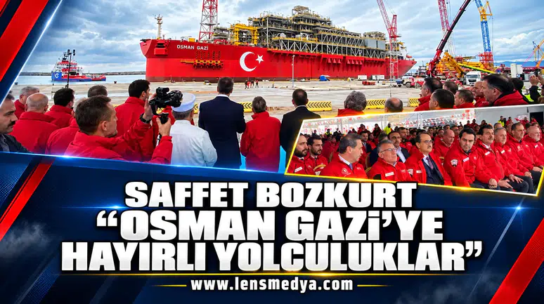 SAFFET BOZKURT: “OSMAN GAZİ’YE HAYIRLI YOLCULUKLAR”