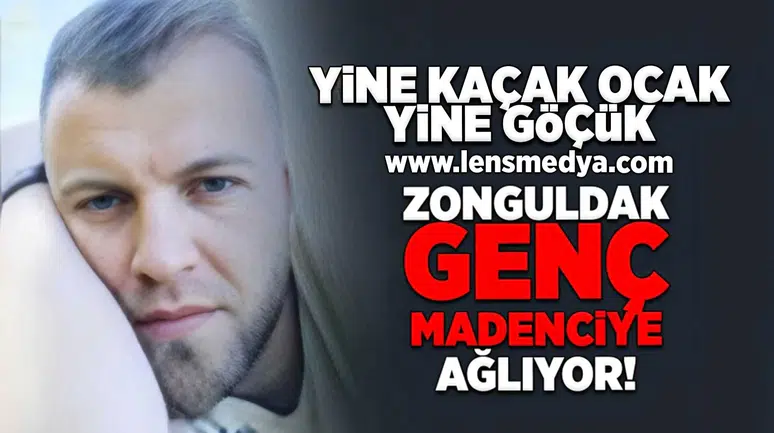Zonguldak göçük altında kalarak can veren genç madenciye ağlıyor!