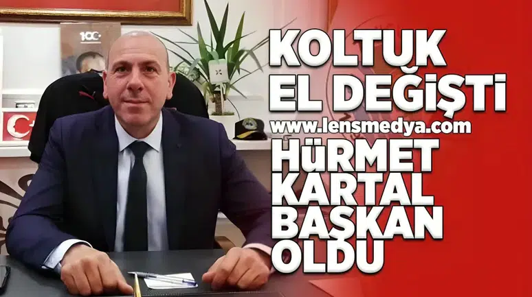Koltuk el değişti... Hürmet Kartal başkan oldu!